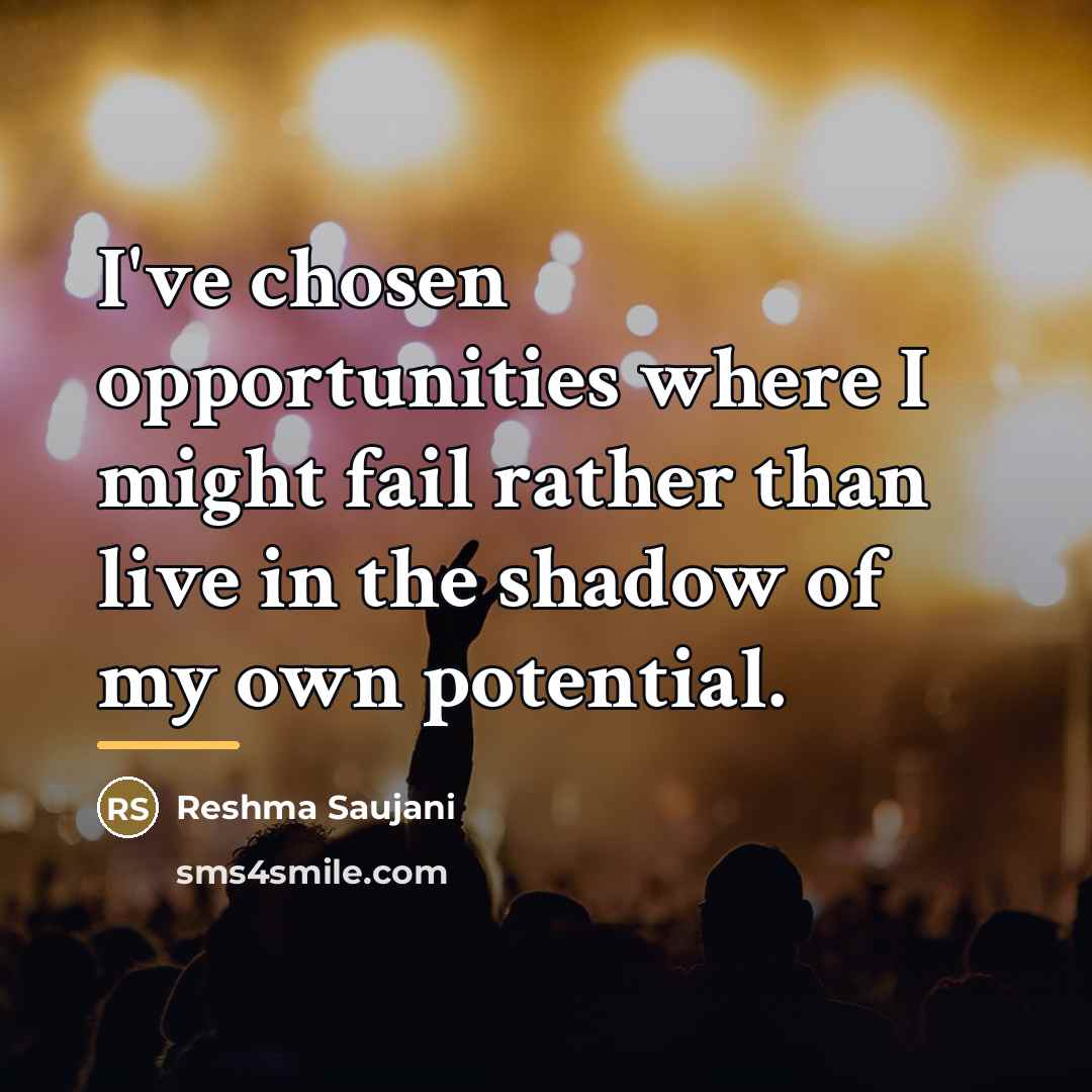 “I've chosen opportunities where I might fail rather than live…” quote by Reshma Saujani