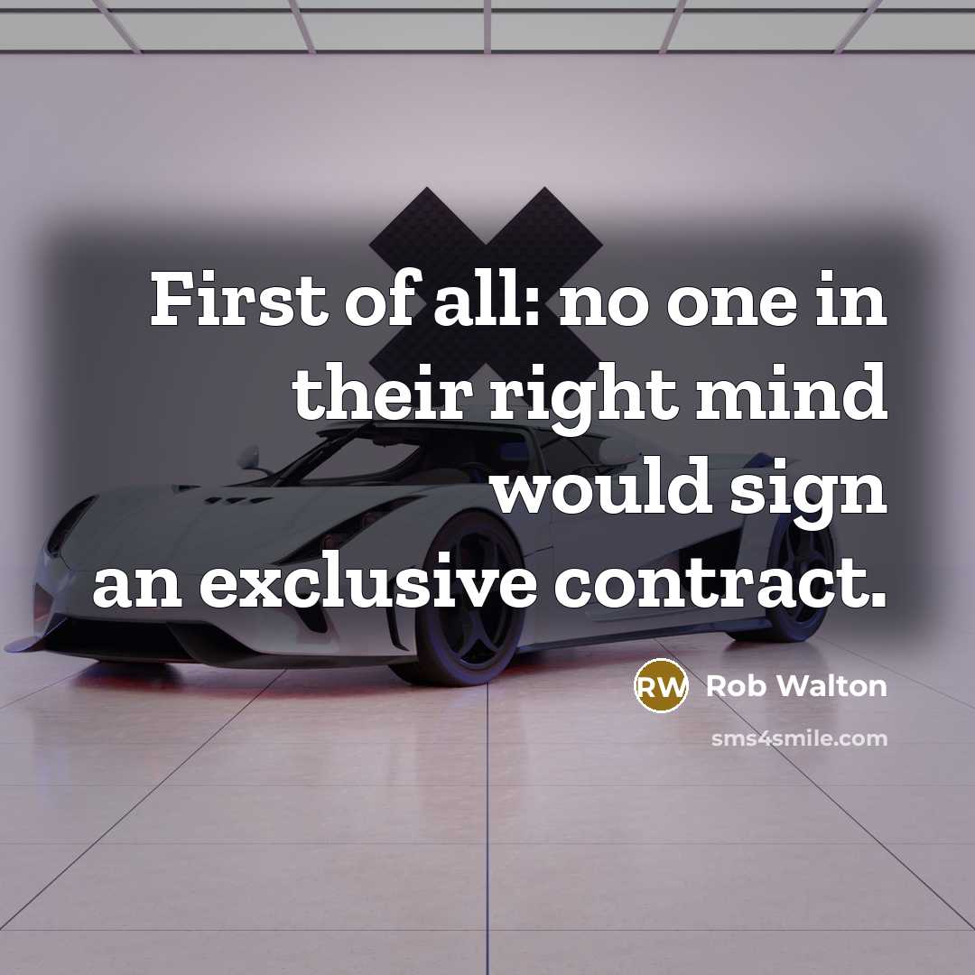 “First of all: no one in their right mind would…” quote by Rob Walton