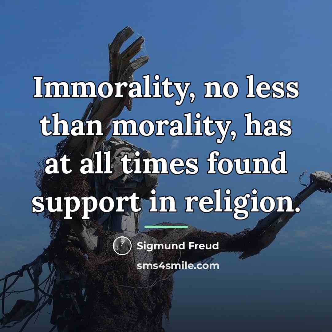“Immorality, no less than morality, has at all times found…” quote by Sigmund Freud