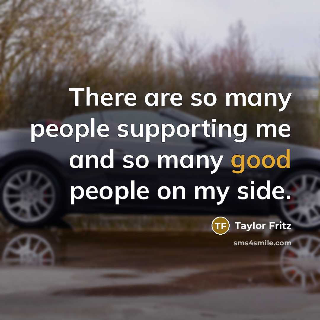 “There are so many people supporting me and so many…” quote by Taylor Fritz