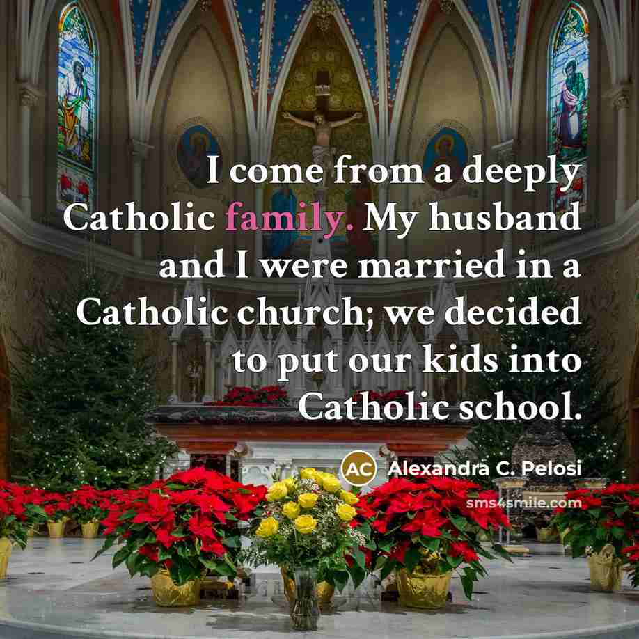 “I come from a deeply Catholic family. My husband and…” quote by Alexandra C. Pelosi