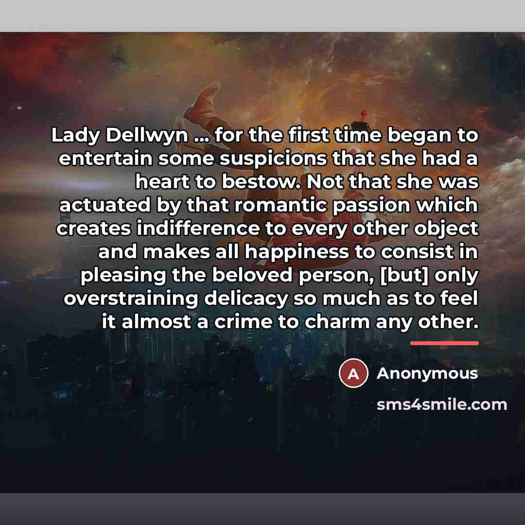 “Lady Dellwyn ... for the first time began to entertain…” quote by Anonymous