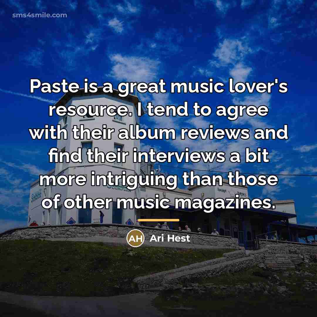 “Paste is a great music lover's resource. I tend to…” quote by Ari Hest