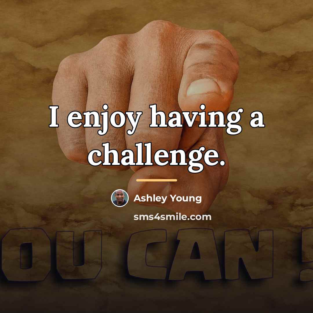 “I enjoy having a challenge.…” quote by Ashley Young