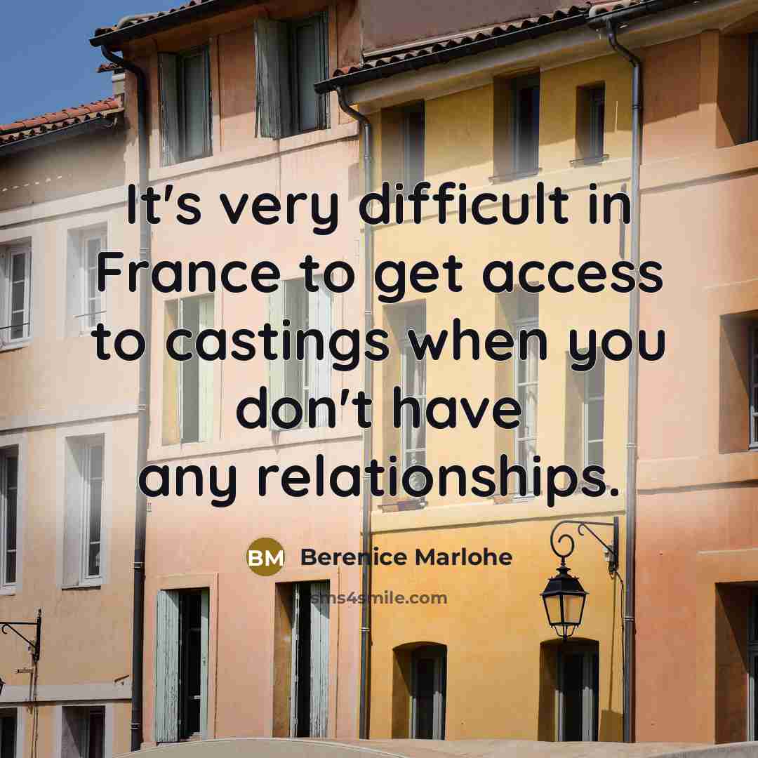 “It's very difficult in France to get access to castings…” quote by Berenice Marlohe
