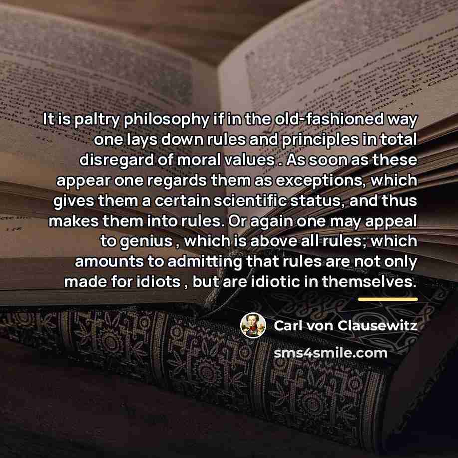 “It is paltry philosophy if in the old-fashioned way one…” quote by Carl von Clausewitz