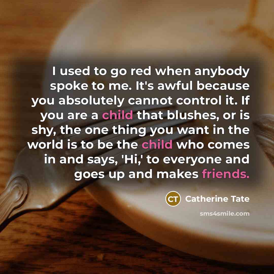 “I used to go red when anybody spoke to me.…” quote by Catherine Tate