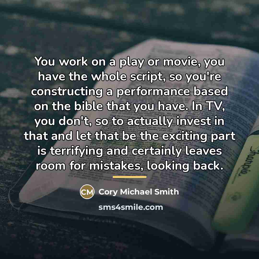 “You work on a play or movie, you have the…” quote by Cory Michael Smith