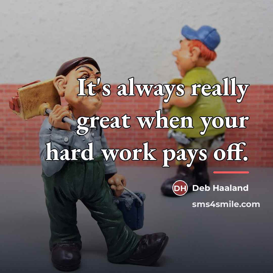 “It's always really great when your hard work pays off.…” quote by Deb Haaland