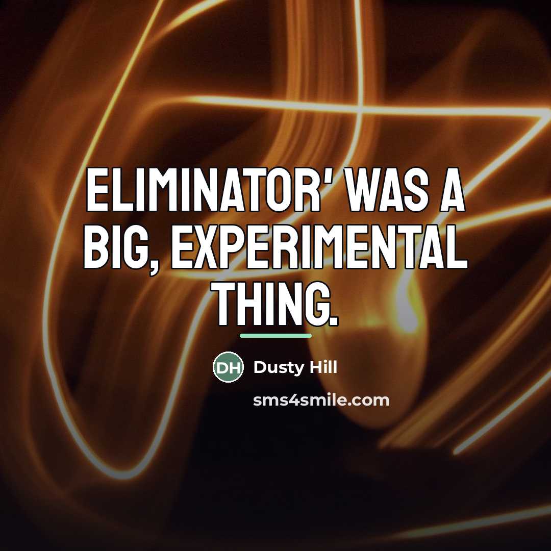 “Eliminator' was a big, experimental thing.…” quote by Dusty Hill