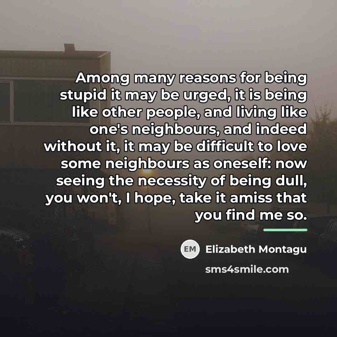 “Among many reasons for being stupid it may be urged,…” quote by Elizabeth Montagu