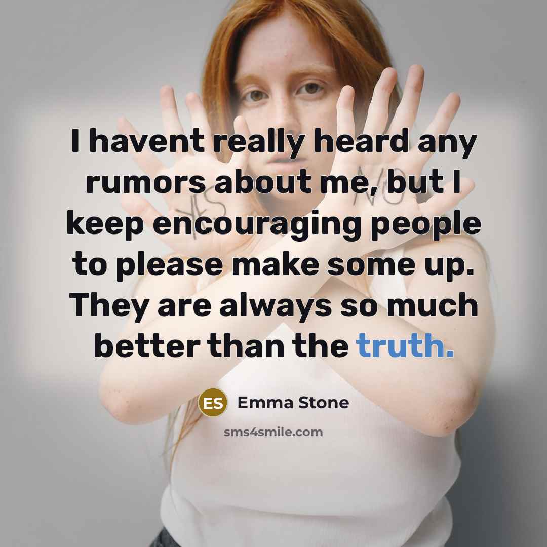 “I havent really heard any rumors about me, but I…” quote by Emma Stone