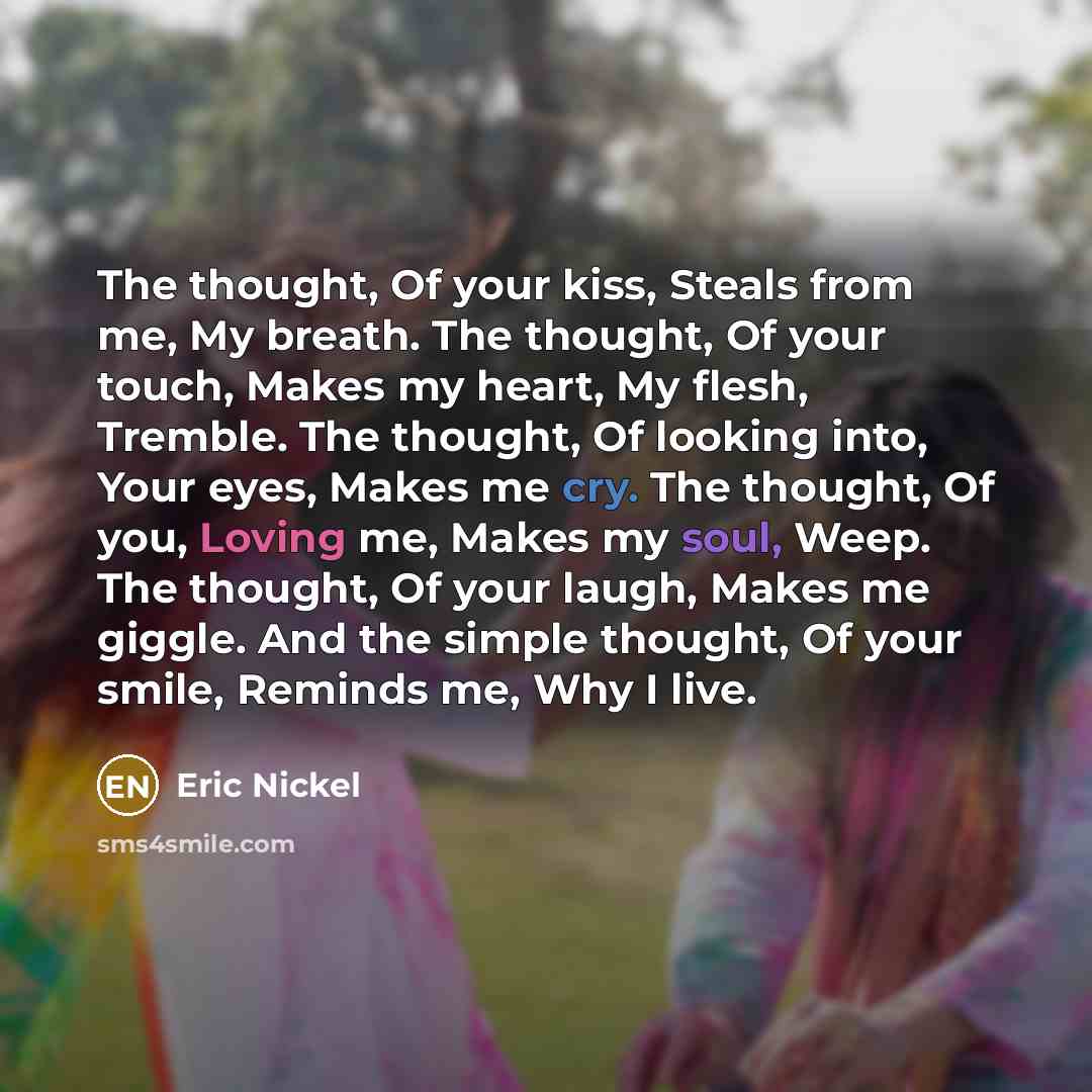 “The thought, Of your kiss, Steals from me, My breath.…” quote by Eric Nickel