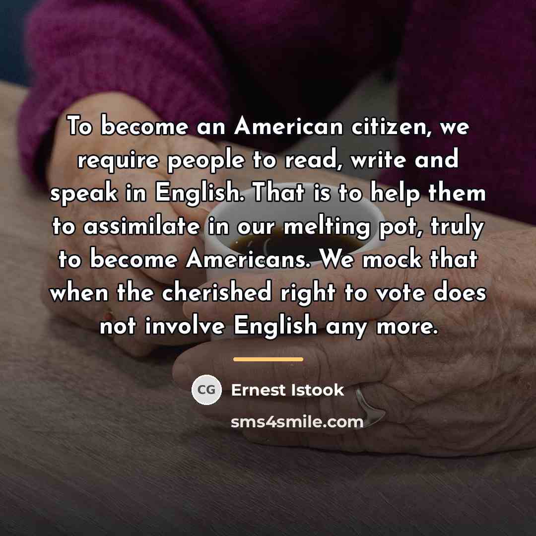 “To become an American citizen, we require people to read,…” quote by Ernest Istook