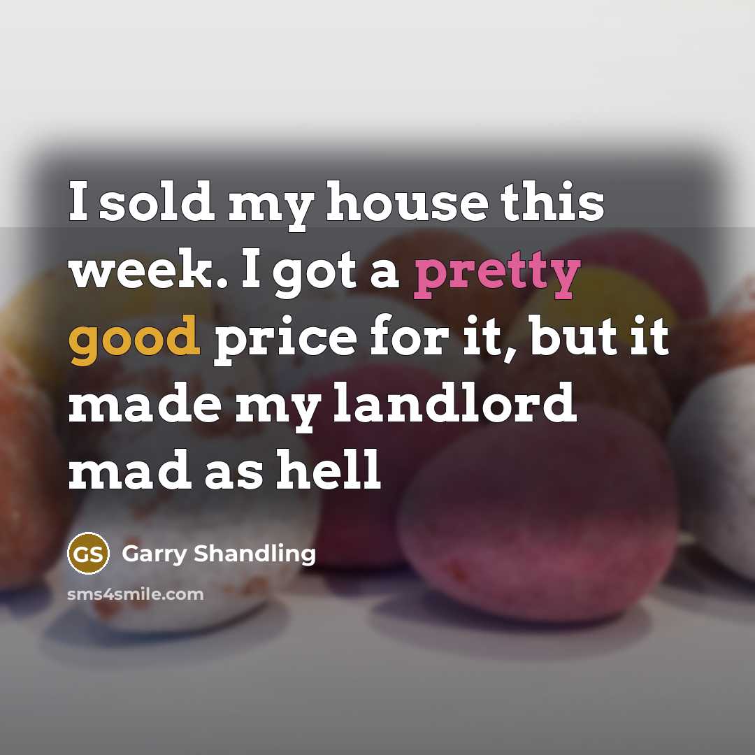 “I sold my house this week. I got a pretty…” quote by Garry Shandling