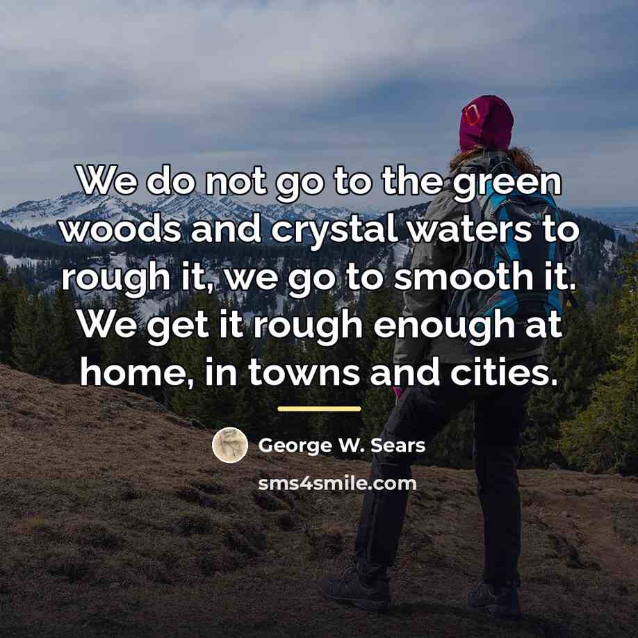 “We do not go to the green woods and crystal…” quote by Anonymous