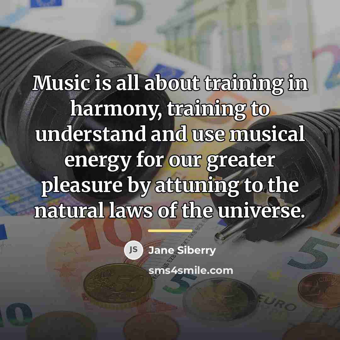 “Music is all about training in harmony, training to understand…” quote by Jane Siberry