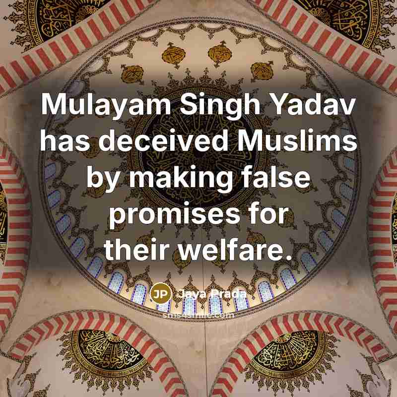 “Mulayam Singh Yadav has deceived Muslims by making false promises…” quote by Jaya Prada