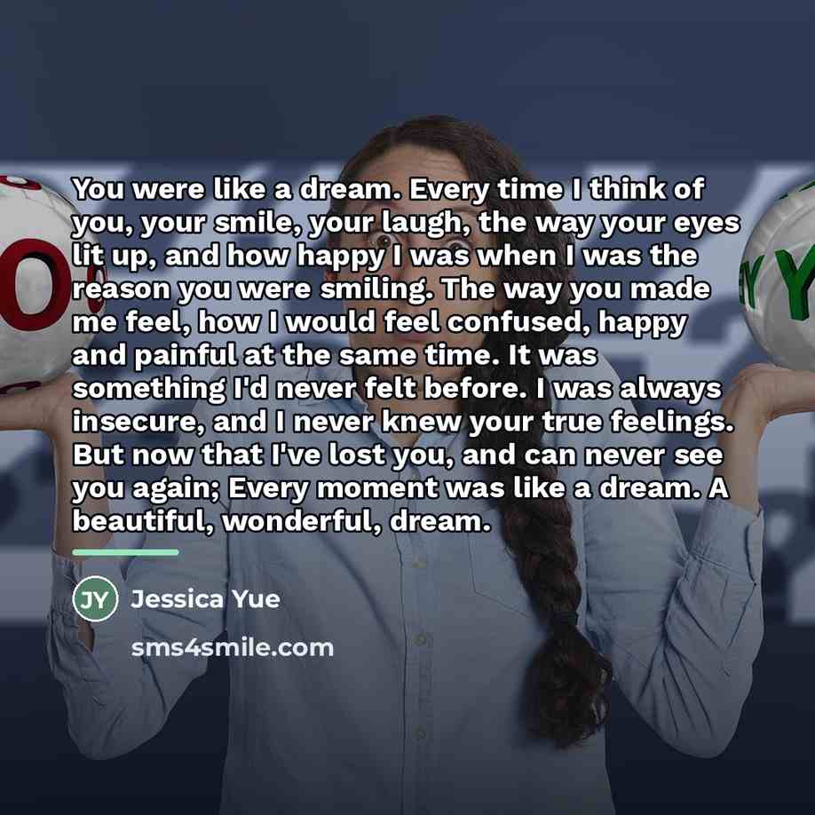 “You were like a dream. Every time I think of…” quote by Jessica Yue