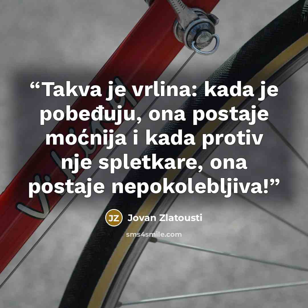“Takva je vrlina: kada je pobeđuju, ona postaje moćnija i kada protiv nje spletkare, ona postaje nepokolebljiva!” quote by Jovan Zlatousti
