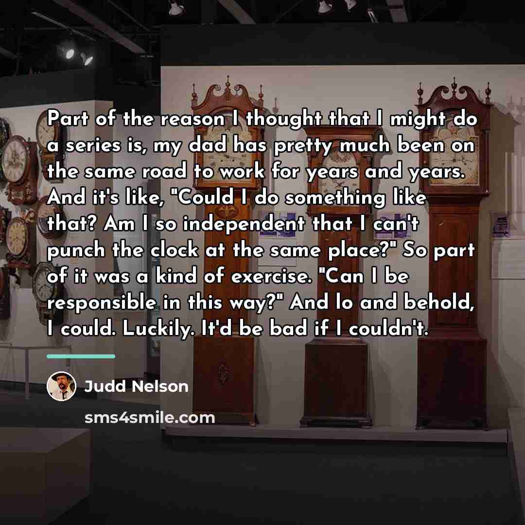 “Part of the reason I thought that I might do…” quote by Judd Nelson