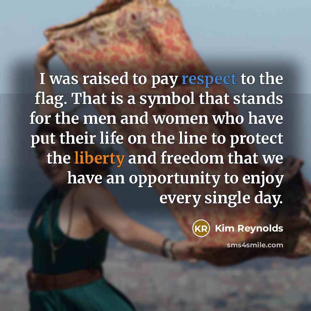 “I was raised to pay respect to the flag. That…” quote by Kim Reynolds