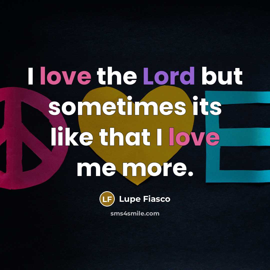 “I love the Lord but sometimes its like that I…” quote by Lupe Fiasco