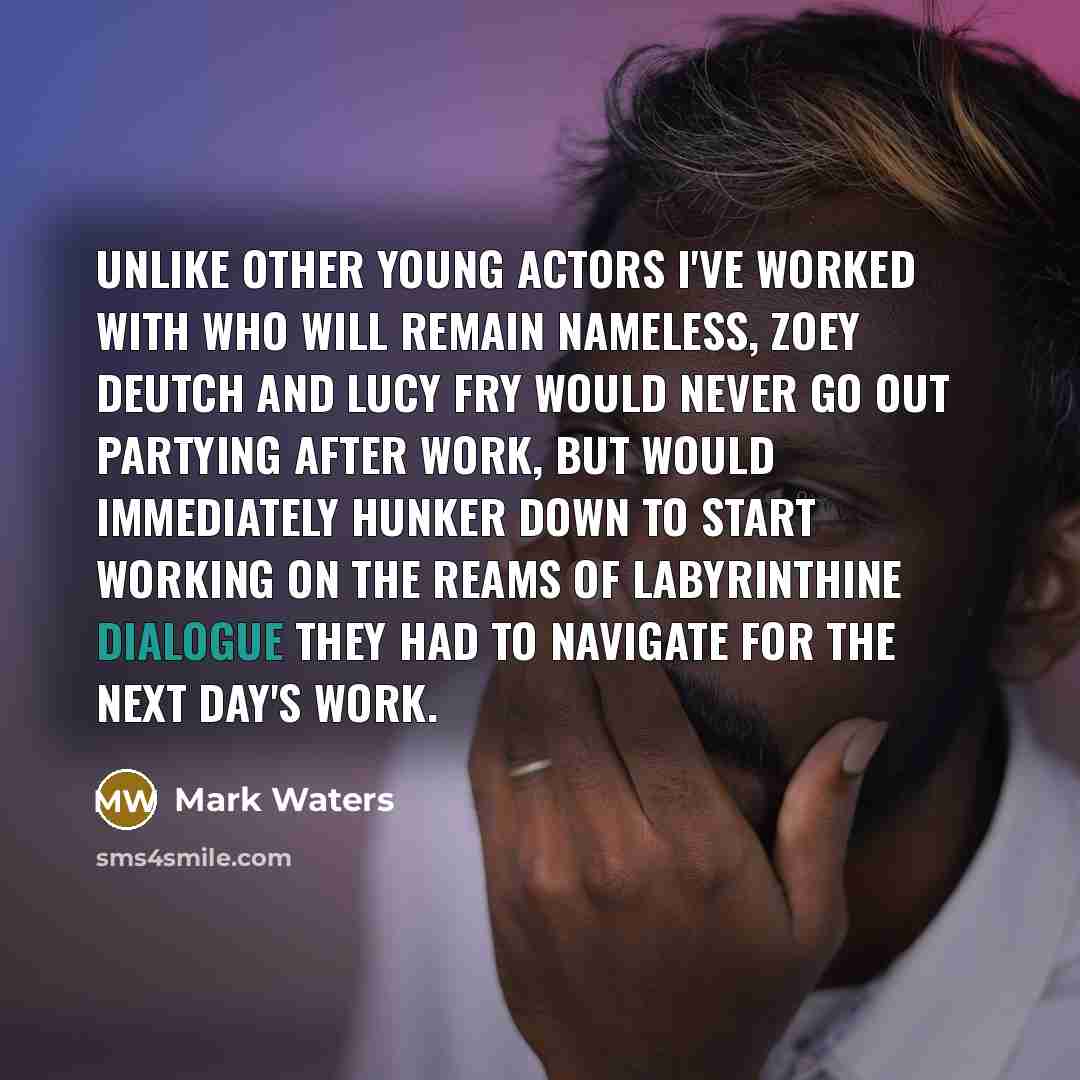“Unlike other young actors I've worked with who will remain…” quote by Mark Waters