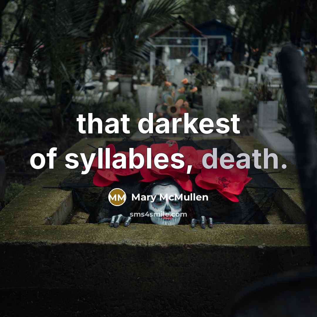 “that darkest of syllables, death.…” quote by Mary McMullen