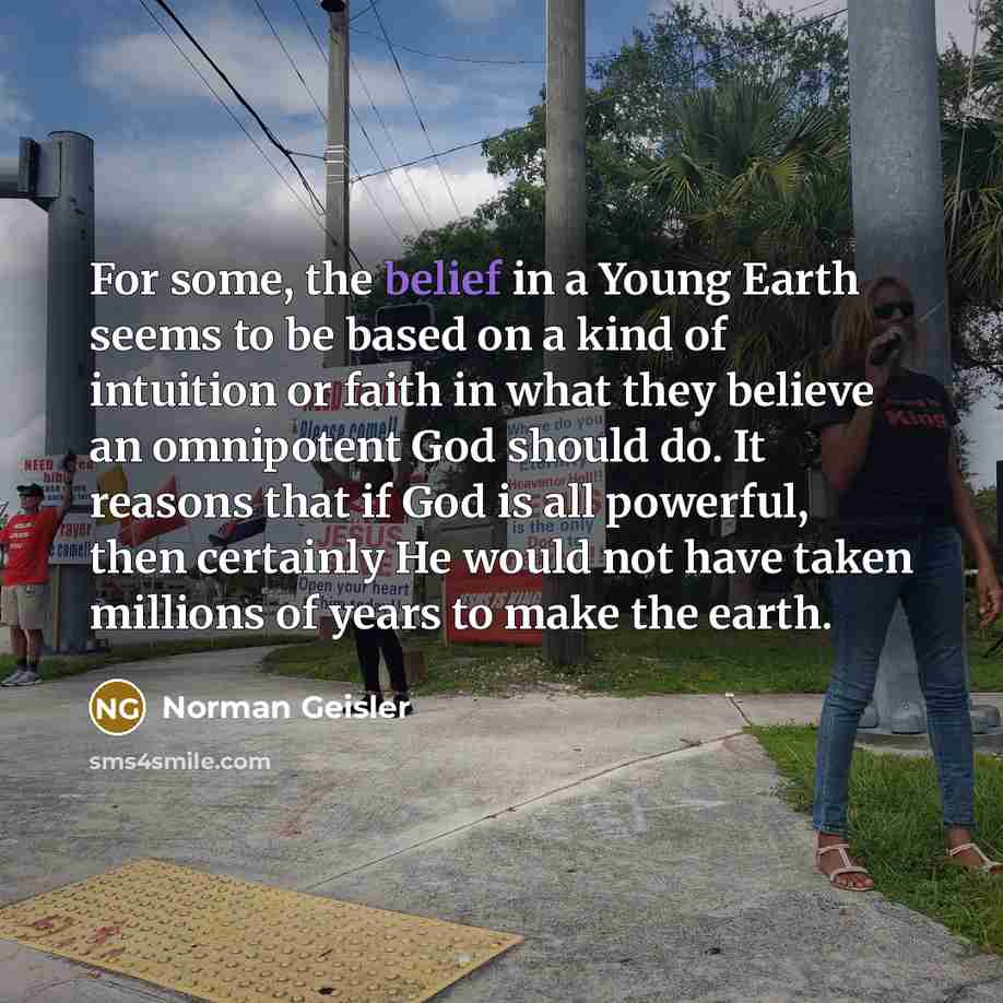 “For some, the belief in a Young Earth seems to…” quote by Norman Geisler