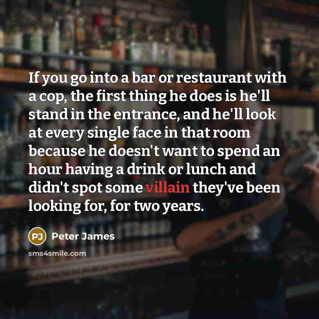 “If you go into a bar or restaurant with a…” quote by Peter James
