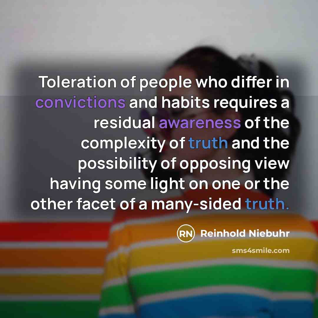 “Toleration of people who differ in convictions and habits requires…” quote by Reinhold Niebuhr
