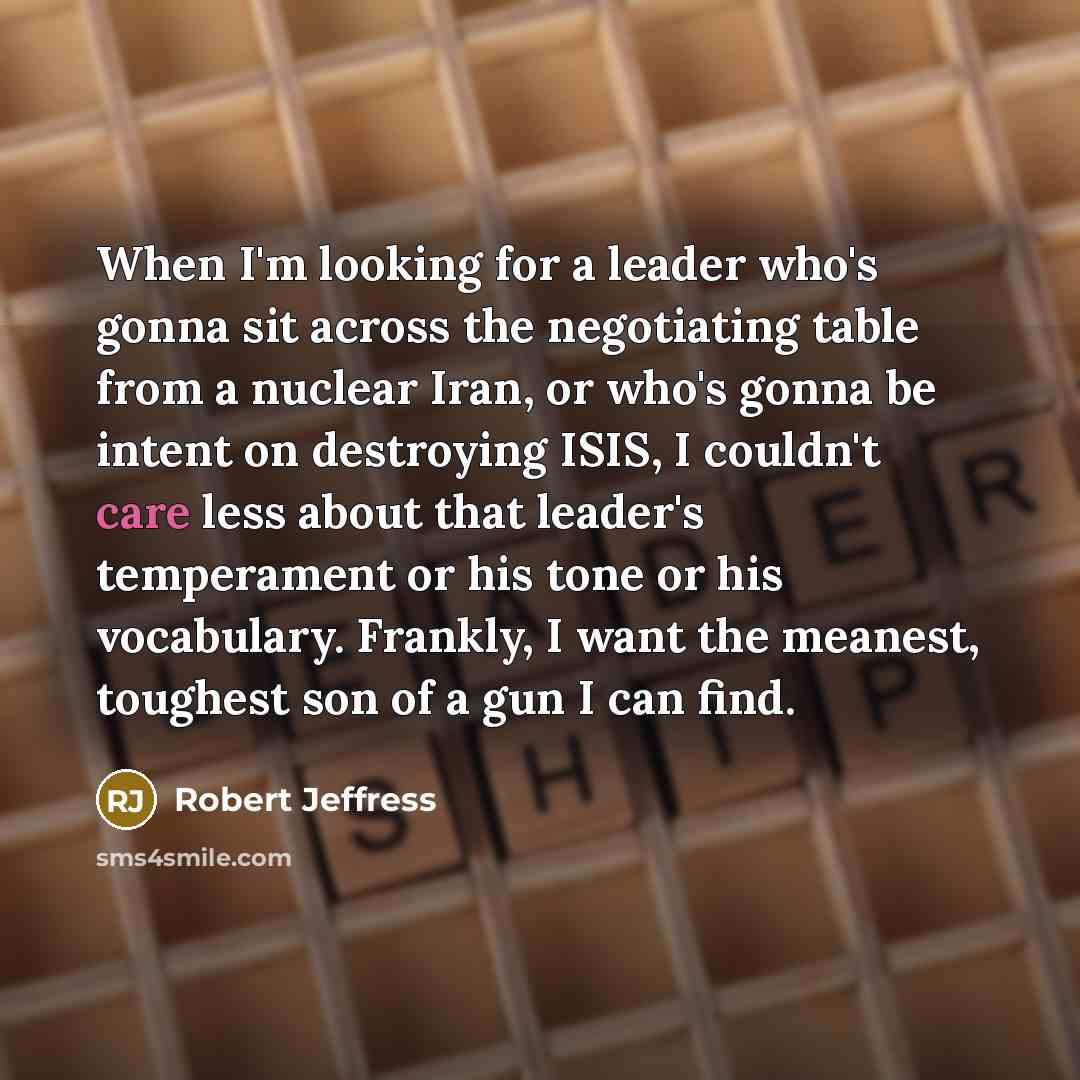 “When I'm looking for a leader who's gonna sit across…” quote by Robert Jeffress