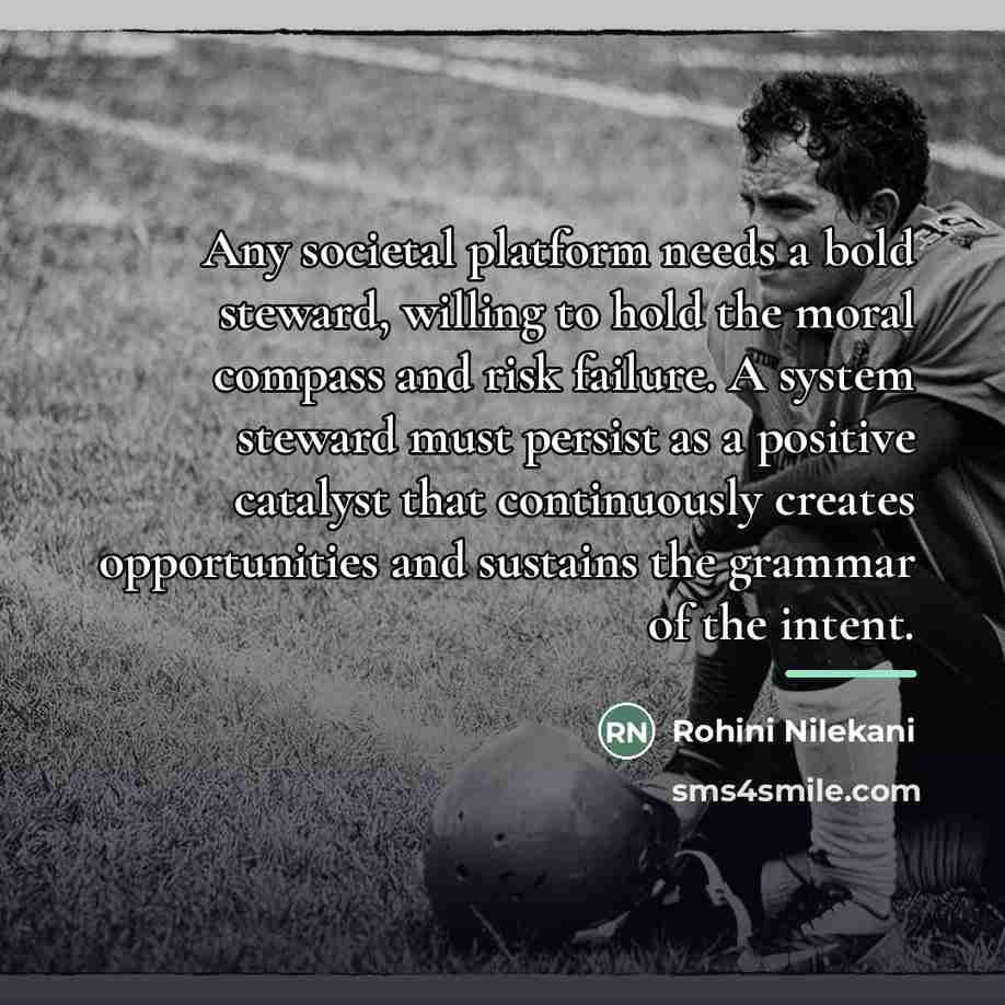 “Any societal platform needs a bold steward, willing to hold…” quote by Rohini Nilekani