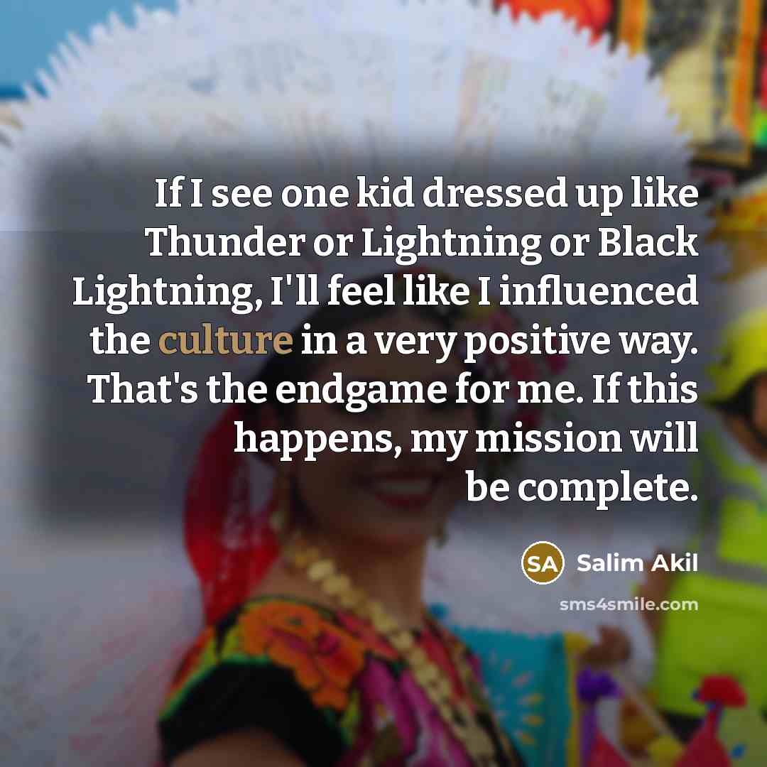 “If I see one kid dressed up like Thunder or…” quote by Salim Akil