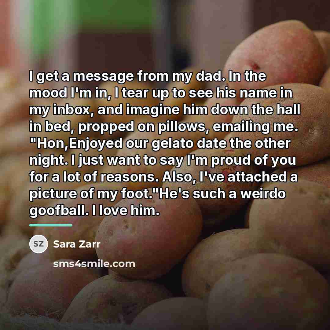 “I get a message from my dad. In the mood…” quote by Sara Zarr