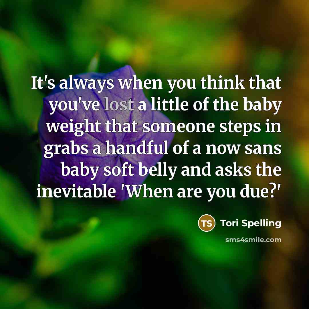 “It's always when you think that you've lost a little…” quote by Tori Spelling