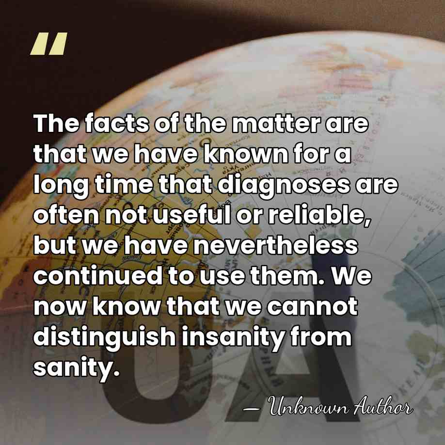 The facts of the matter are that we have known for a&hellip; - David Rosenhan