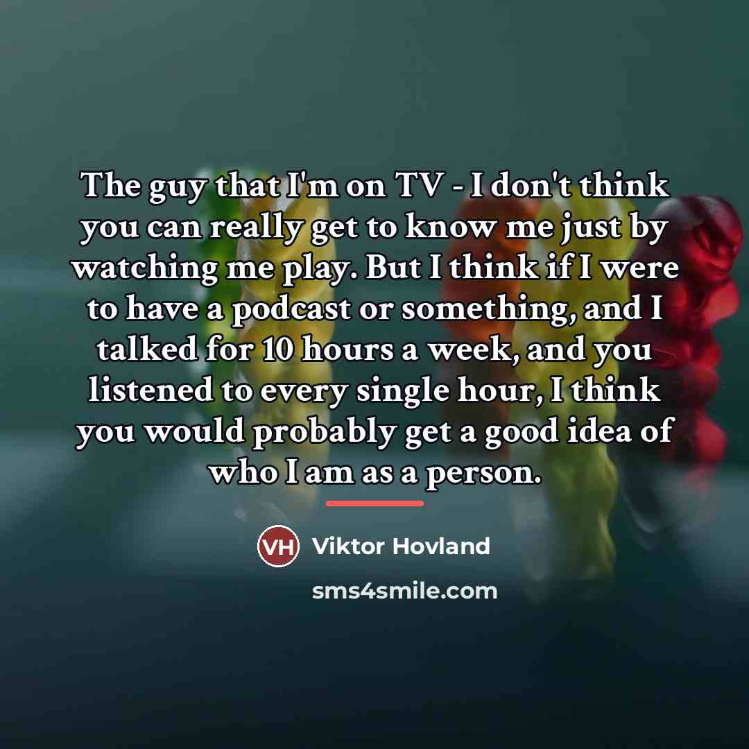 “The guy that I'm on TV - I don't think…” quote by Viktor Hovland