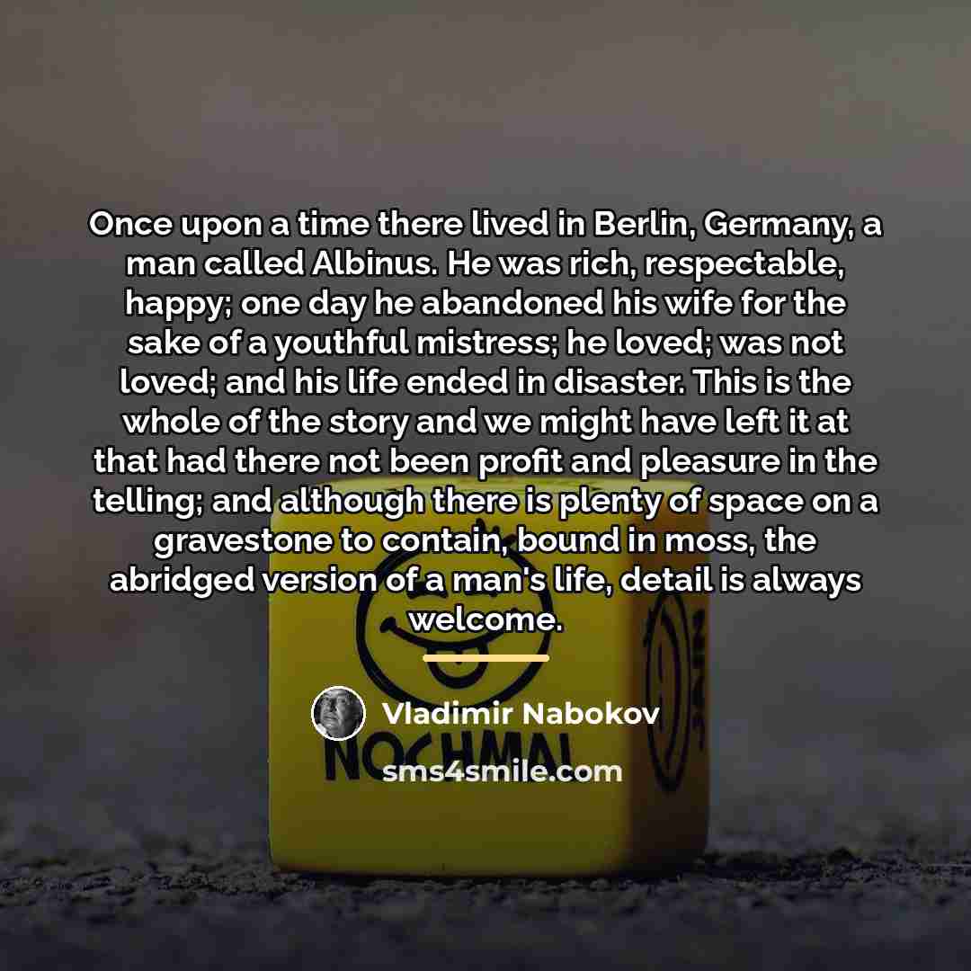 “Once upon a time there lived in Berlin, Germany, a…” quote by Vladimir Nabokov