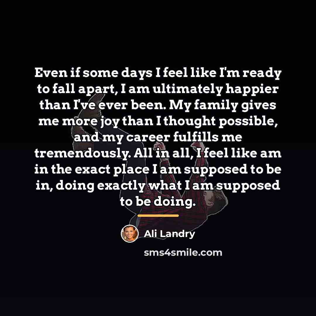 “Even if some days I feel like I'm ready to…” quote by Ali Landry