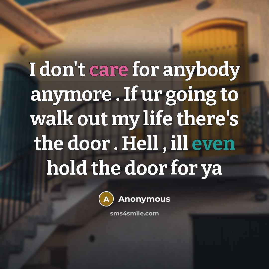 “I don't care for anybody anymore . If ur going…” quote by Anonymous