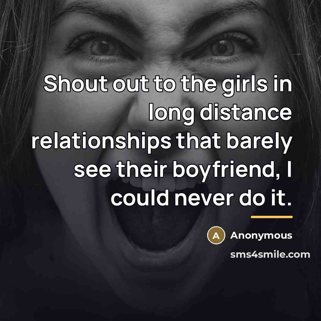 “Shout out to the girls in long distance relationships that…” quote by Anonymous