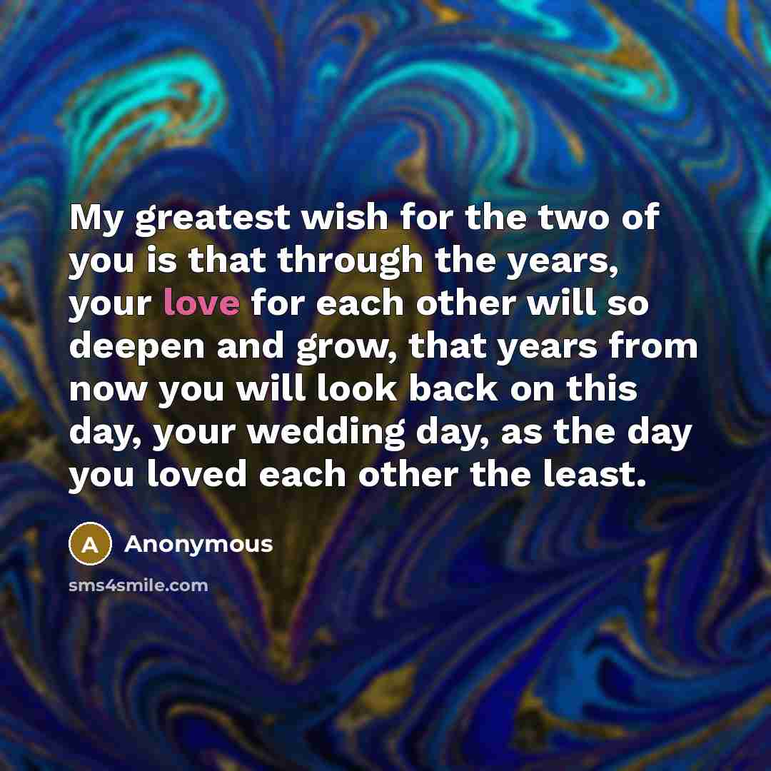 “My greatest wish for the two of you is that…” quote by Anonymous