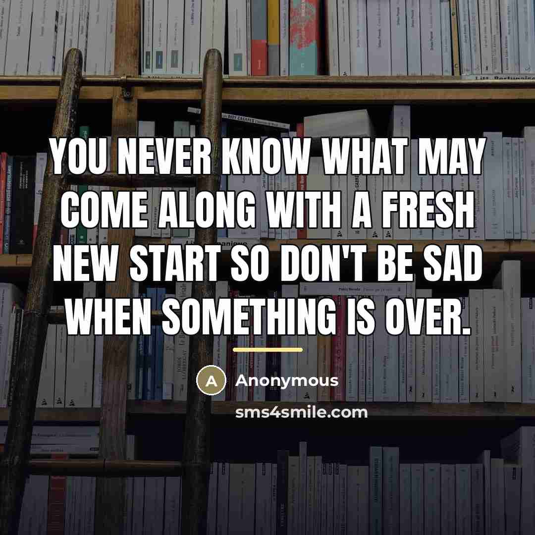 “You never know what may come along with a fresh…” quote by Anonymous