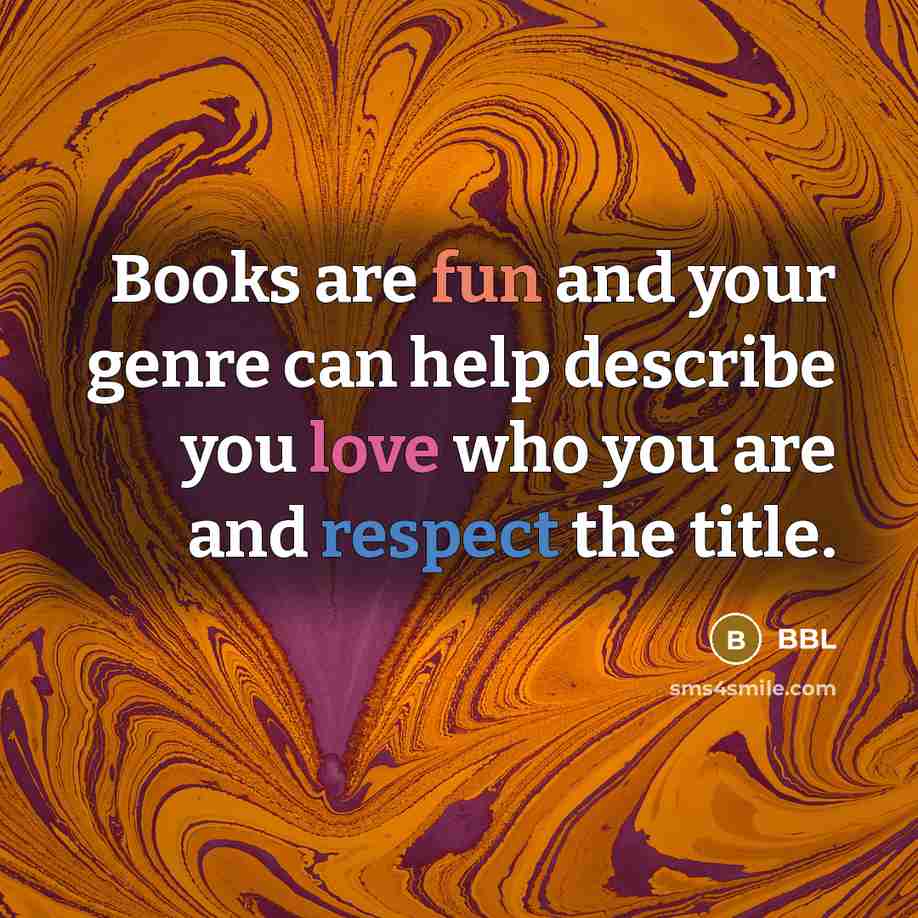 “Books are fun and your genre can help describe you…” quote by BBL