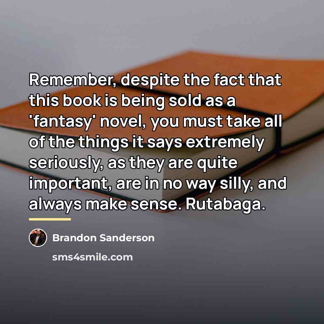 “Remember, despite the fact that this book is being sold…” quote by Brandon Sanderson