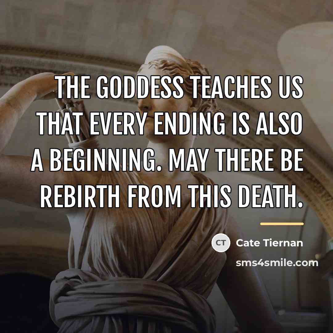 “The Goddess teaches us that every ending is also a…” quote by Cate Tiernan