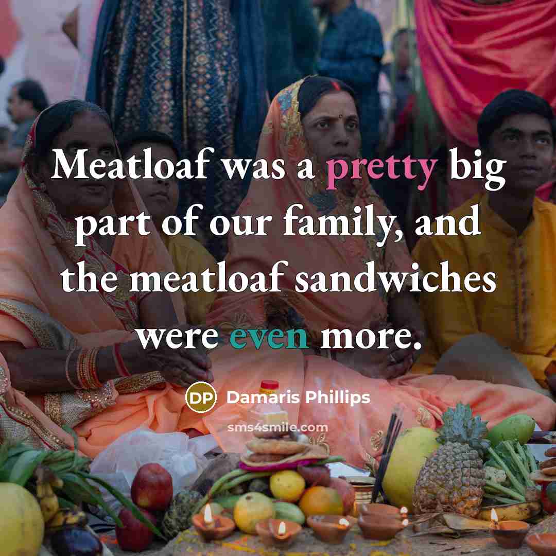 “Meatloaf was a pretty big part of our family, and…” quote by Damaris Phillips