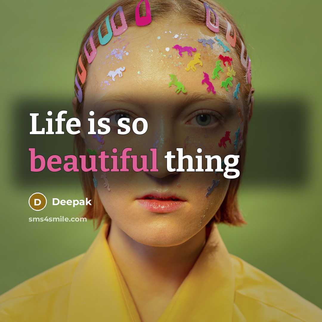 “Life is so beautiful thing…” quote by Deepak